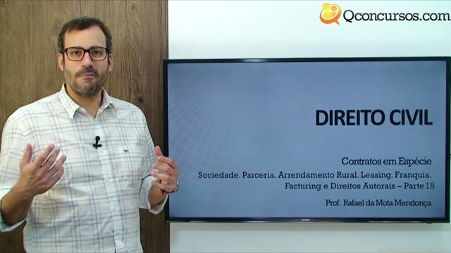 Sociedade, Parceria, Arrendamento Rural, Leasing, Franquia, Facturing e Direitos Autorais  - Parte 18