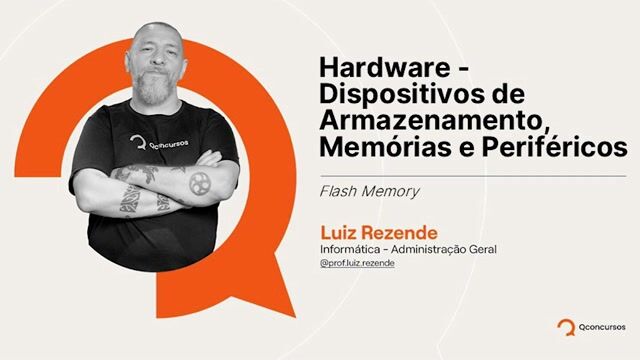 10 - Hardware - Dispositivos de Armazenamento, Memórias e Periféricos - Flash Memory