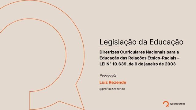 Diretrizes Curriculares Nacionais para a Educação das Relações Étnico-Raciais - LEI Nº 10.639, de 9 de janeiro de 2003