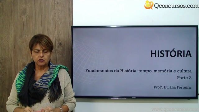 Fundamentos da História: Tempo, Memória e Cultura - Parte 2