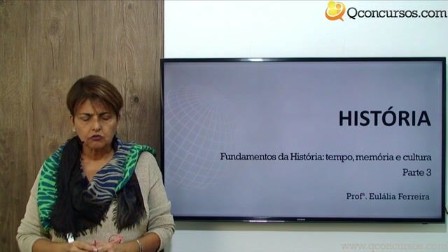 Fundamentos da História: Tempo, Memória e Cultura - Parte 3