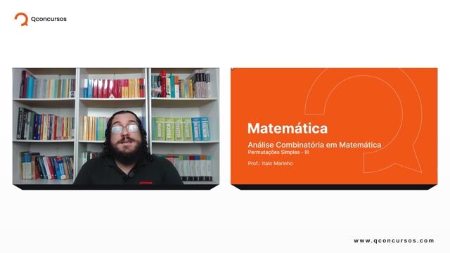 Análise Combinatória em Matemática - 07 - Permutações Simples - Parte 03