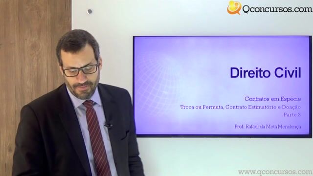 Troca ou Permuta, Contrato Estimatório e Doação - Parte 3