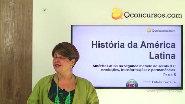 América Latina na segunda metade do século XX: revoluções, transformações e permanência - Parte 5