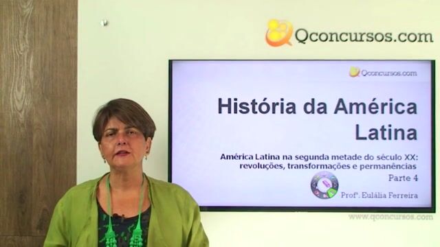 América Latina na segunda metade do século XX: revoluções, transformações e permanência - Parte 4
