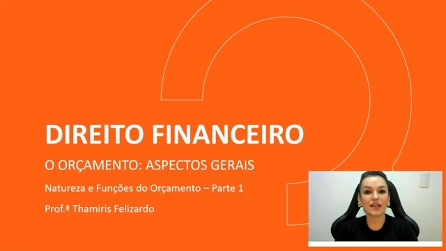 O Orçamento Aspectos Gerais - Natureza e funções do orçamento - Parte 01