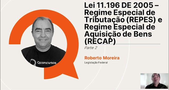 Lei 11.196 de 2005 - Regime Especial de Tributação para a Plataforma de Exportação de Serviços de Tecnologia da Informação - REPES, o Regime Especial de Aquisição de Bens de Capital para Empresas Exportadoras - RECAP. Programa de Inclusão Digital - Parte 