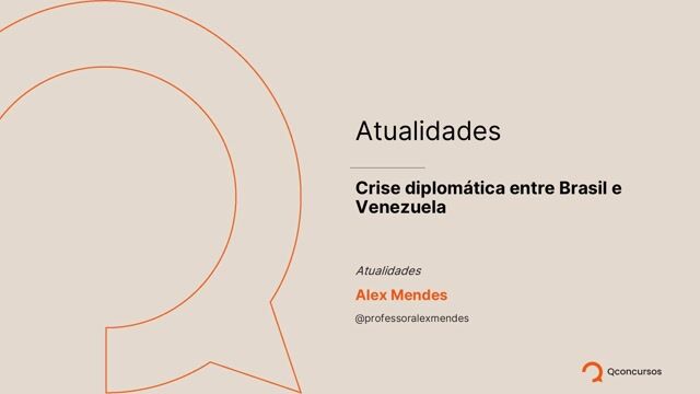 36. Crise diplomática entre Brasil e Venezuela