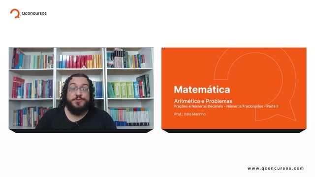 Frações e Números Decimais - 01 - Números Fracionários - Parte 02