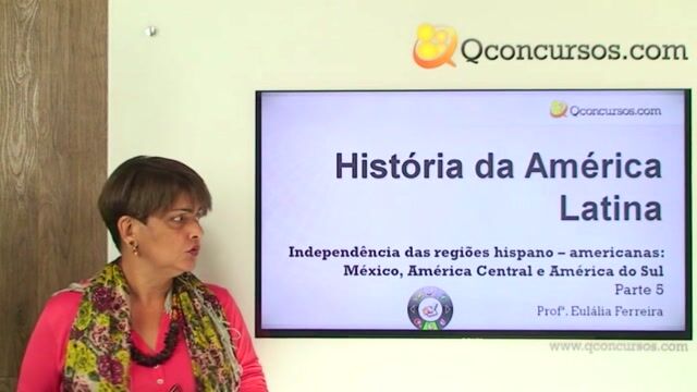 Independências das regiões hispano-americanas: México, América Central e América do Sul - Parte 5