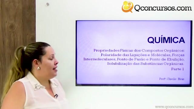 Polaridade das ligações e moléculas, forças intermoleculares, ponto de fusão e ponto de ebulição, solubilização das substâncias orgânicas - Parte 1