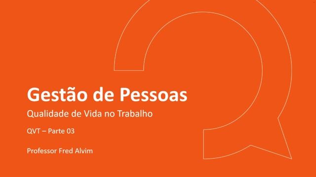 Qualidade de vida no trabalho - Parte 03