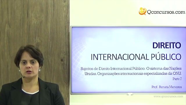Sujeitos de Direito Internacional Público: O Sistema das Nações Unidas - Organizações Internacionais Especializadas da ONU - Parte 07
