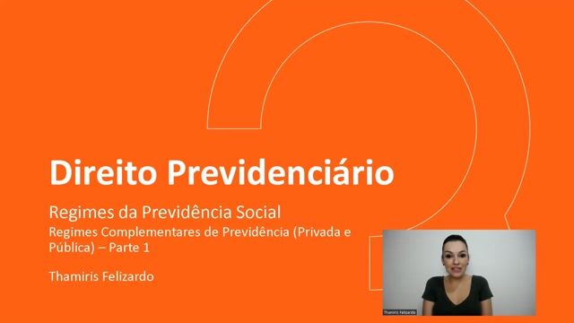 Regimes Complementares de Previdência (Privada e Pública) - Parte 01