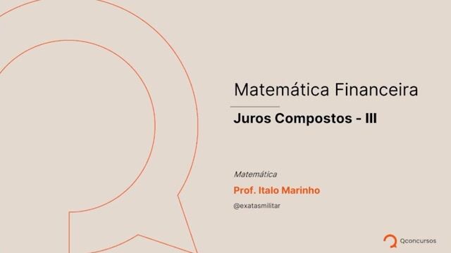 Matemática Financeira - 06 - Juros compostos - III