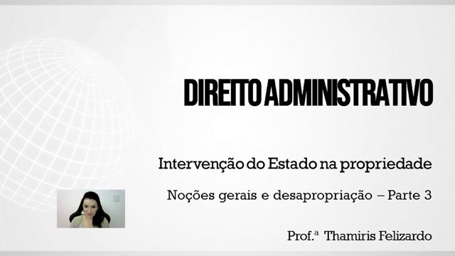 Noções gerais e desapropriação - Parte 03