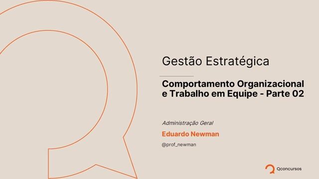 Comportamento Organizacional e Trabalho em Equipe - Parte 02