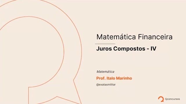 Matemática Financeira - 07 - Juros compostos - IV