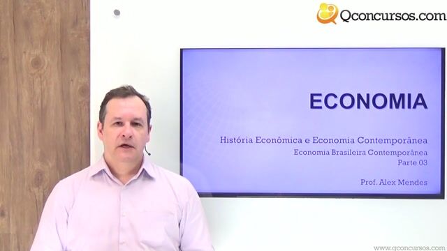 Economia Brasileira Contemporânea - Parte 03
