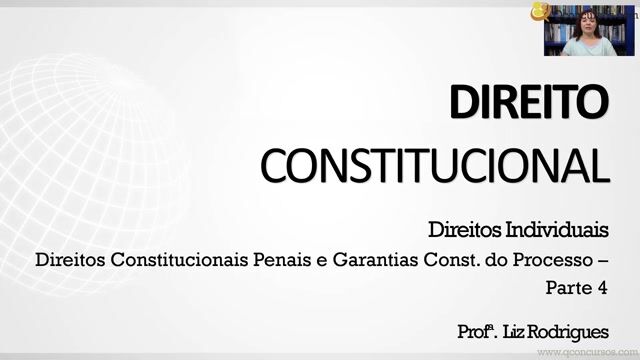 Direitos Constitucionais-Penais e Garantias Constitucionais do Processo - Parte 04