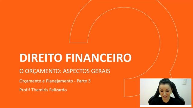 Orçamento e Planejamento - Aspectos Gerais - Parte 03