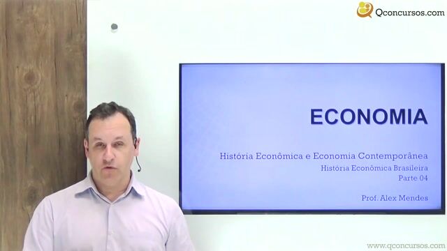 História Econômica Brasileira - Parte 04
