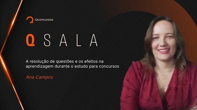 A resolução de questões e os efeitos na aprendizagem durante o estudo para concursos