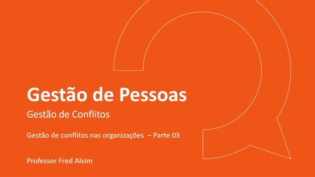 Gestão de Conflitos - Parte 03