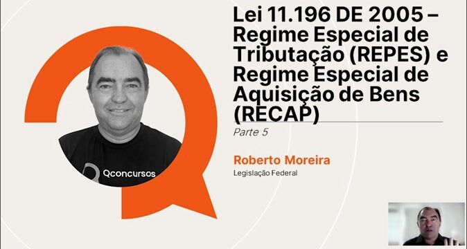 Lei 11.196 de 2005 - Regime Especial de Tributação para a Plataforma de Exportação de Serviços de Tecnologia da Informação - REPES, o Regime Especial de Aquisição de Bens de Capital para Empresas Exportadoras - RECAP. Programa de Inclusão Digital - Parte 