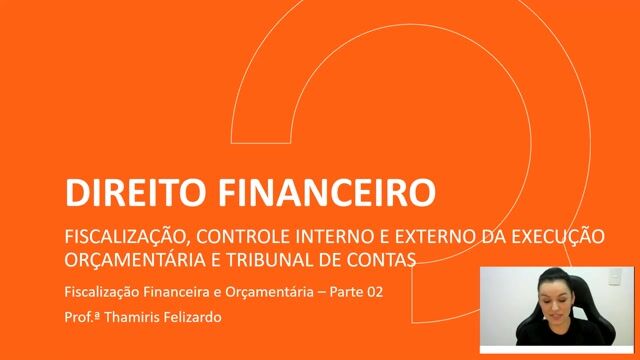 Fiscalização financeira e orçamentária - Parte 02