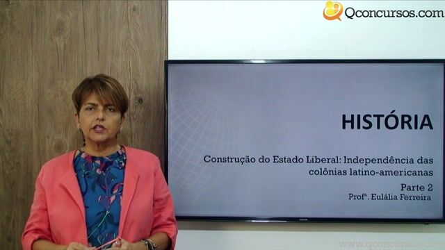 Construção do Estado Liberal: Independência das colônias latino-americanas - Parte 2