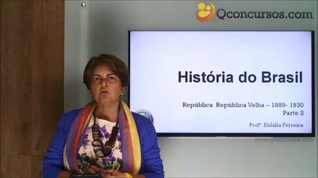 História do Brasil - República Oligárquica - 1889 a 1930 - Parte 2