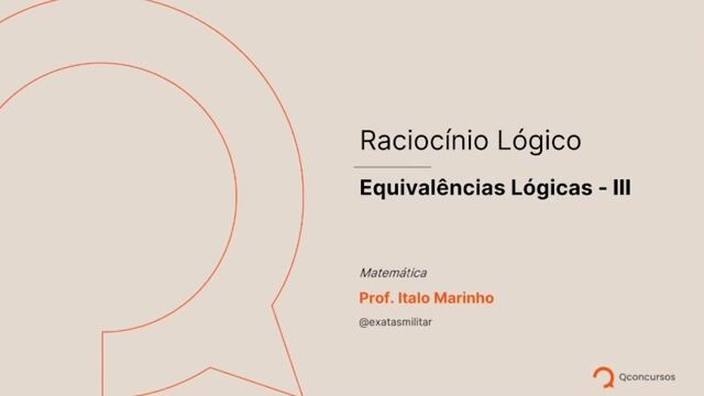 Raciocínio Lógico - 12 - Equivalência lógica - III