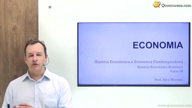 História Econômica Brasileira - Parte 08