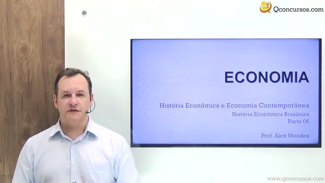 História Econômica Brasileira - Parte 06