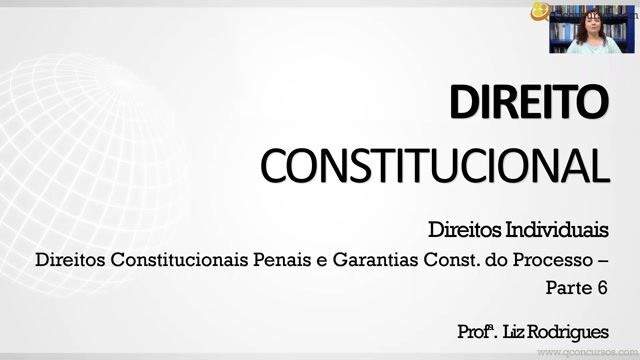 Direitos Constitucionais-Penais e Garantias Constitucionais do Processo - Parte 06