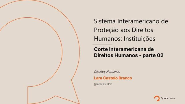 Sistema Interamericano de Proteção aos Direitos Humanos: Instituições - Corte Interamericana de Direitos Humanos - parte 02