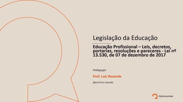 Educação Profissional - Leis, decretos, portarias, resoluções e pareceres - Lei nº 13.530, de 07 de dezembro de 2017