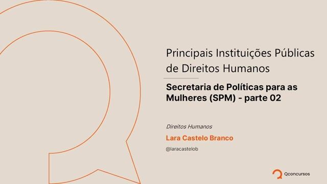 Principais Instituições Públicas de Direitos Humanos - Secretaria de Políticas para as Mulheres (SPM) - parte 02