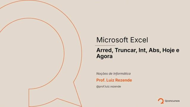 Microsoft Excel - Arred, Truncar, Int, Abs, Hoje e Agora
