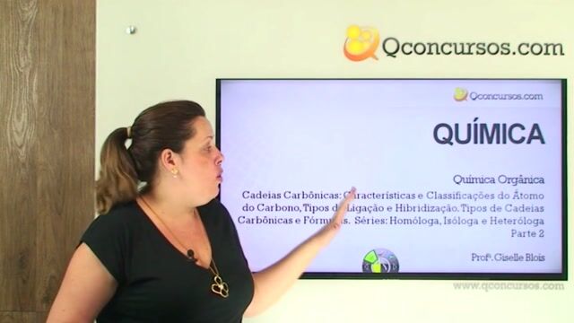 Cadeias Carbônicas: Características e Classificações do Átomo do Carbono, Tipos de Ligação e Hibridação. Tipos de Cadeias Carbônicas e Fórmulas. Séries: Homóloga, Isóloga e Heteróloga. - Parte 2