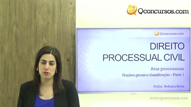Atos Processuais - Noções Gerais e Classificação - Parte 1