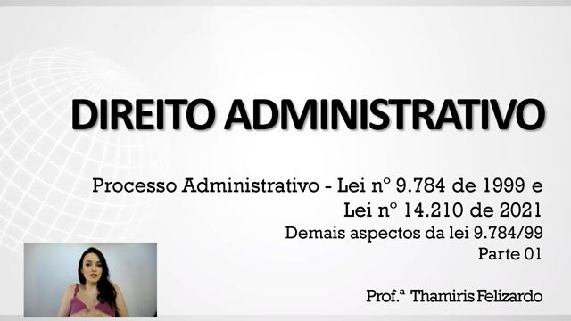 Demais aspectos da lei 9.784/99 - Parte 01