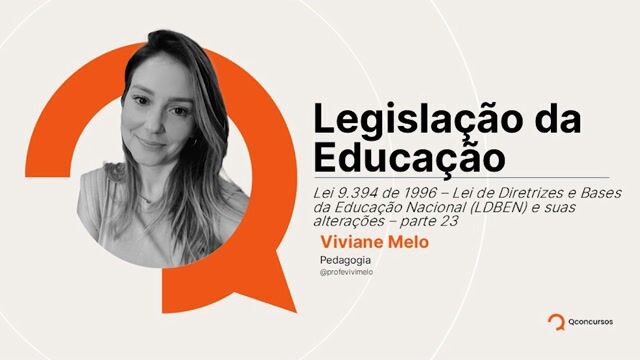 Legislação da educação - lei 9394 de 1996 - lei de diretrizes e bases da educação nacional (ldben) e suas alterações - parte 23
