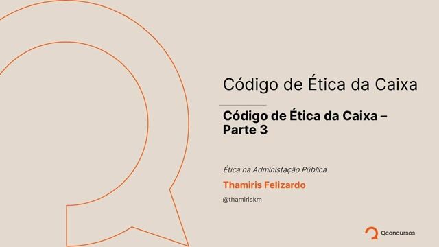 Código de Ética Caixa - Parte 03