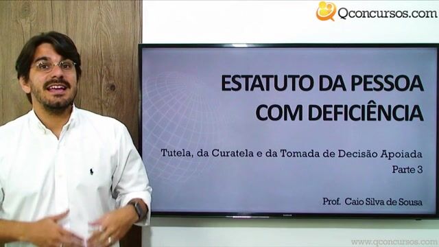 Tutela, da Curatela e da Tomada de Decisão Apoiada - Parte 3