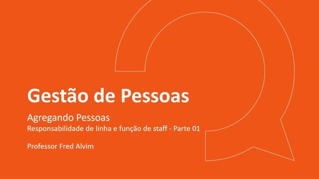 Responsabilidade de Linha e Função de Staff - Parte 01