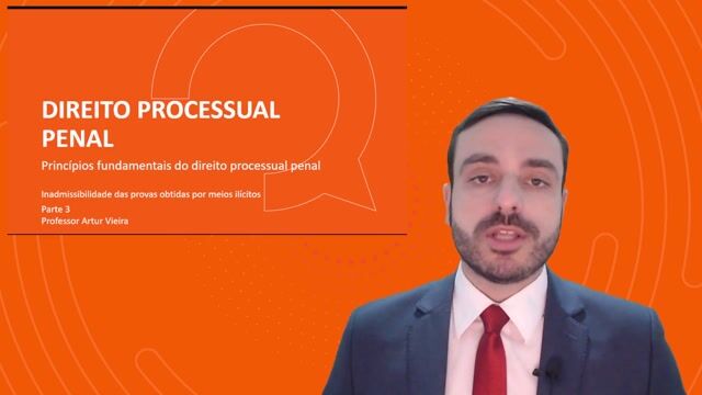 Inadmissibilidade das provas obtidas por meios ilícitos - Parte 03