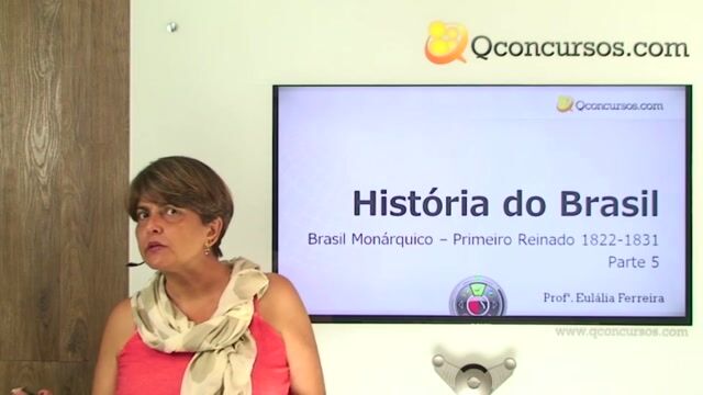 Brasil Monárquico - Primeiro Reinado 1822 - 1831 - Parte 5