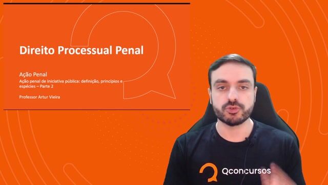 Ação penal de iniciativa pública: definição, princípios e espécies - Parte 02